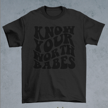 Load image into Gallery viewer, Know Your Worth Babes Tee

